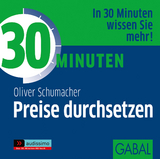 30 Minuten Preise durchsetzen - Oliver Schumacher