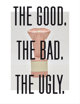 Konstantin Grcic THE GOOD. THE BAD. THE ULGY - 