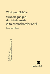 Grundlegungen der Mathematik in transzendentaler Kritik - Wolfgang Sch&uuml;ler