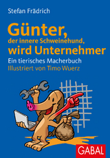 G&uuml;nter, der innere Schweinehund, wird Unternehmer - Stefan Fr&auml;drich
