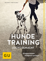 Hundetraining leicht gemacht - Anja Mack, Kirsten Wolf