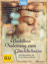 Buddhas Anleitung zum Gl&uuml;cklichsein (mit CD) - Marie Mannschatz