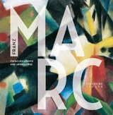 Zwischen Utopie und Apokalypse - Franz Marc