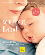 Schlaf gut, Baby! - Herbert Renz-Polster, Nora Imlau