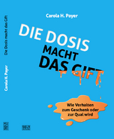 Die Dosis macht das Gift - Carola Payer