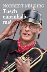 Tusch eineinhalbmal - Norbert Neugirg