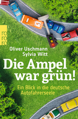 Die Ampel war gr&uuml;n! - Oliver Uschmann, Sylvia Witt