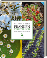 Franken vegetarisch - Marianne J. Voelk