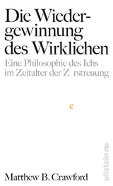 Die Wiedergewinnung des Wirklichen - Matthew B. Crawford