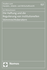 Die Haftung und die Regulierung von institutionellen Stimmrechtsberatern - Jan W&uuml;nschmann
