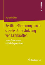 Resilienzf&ouml;rderung durch soziale Unterst&uuml;tzung von Lehrkr&auml;ften - Manuela Diers