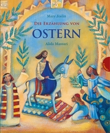Die Erz&auml;hlung von Ostern - Mary Joslin, Alida Massari