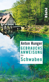 Gebrauchsanweisung f&uuml;r Schwaben - Anton Hunger