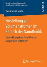 Einstellung von Volumenstr&ouml;men im Bereich der Nanofluidik - Yavuz Selim Mutlu