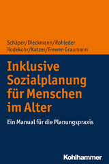 Inklusive Sozialplanung f&uuml;r Menschen im Alter - Sabine Sch&auml;per, Friedrich Dieckmann, Christiane Rohleder, Bianca Rodekohr, Michael Katzer, Susanne Frewer-Graumann