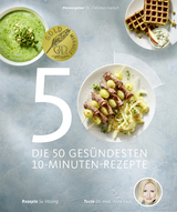 Die 50 gesündesten 10-Minuten-Rezepte - Anne Fleck, Su Vössing