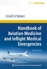 Handbook of Aviation Medicine and Inflight Medical Emergencies - J&uuml;rgen Graf, Uwe St&uuml;ben