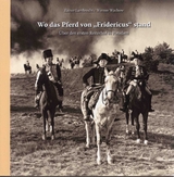Wo das Pferd von "Fridericus" stand - Rainer Lambrecht, Werner Wachow
