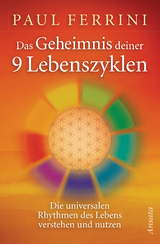 Das Geheimnis deiner 9 Lebenszyklen - Paul Ferrini