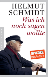 Was ich noch sagen wollte - Helmut Schmidt