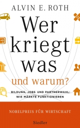 Wer kriegt was - und warum? - Alvin E. Roth
