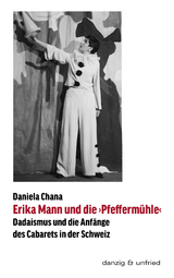 Erika Mann und die 'Pfefferm&uuml;hle' - Daniela Chana