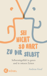 Sei nicht so hart zu dir selbst - Andreas Knuf