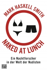 Naked at Lunch - Mark Haskell Smith