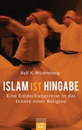 Islam ist Hingabe - Ralf K. W&uuml;stenberg