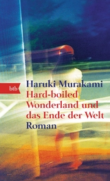Hard-boiled Wonderland und das Ende der Welt - Haruki Murakami