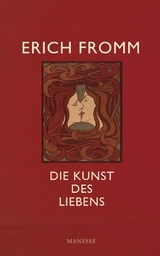 Die Kunst des Liebens - Erich Fromm