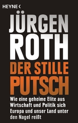 Der stille Putsch - J&uuml;rgen Roth
