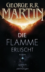 Die Flamme erlischt - George R.R. Martin