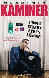 Coole Eltern leben l&auml;nger - Wladimir Kaminer