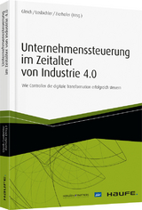Unternehmenssteuerung im Zeitalter von Industrie 4.0 - 