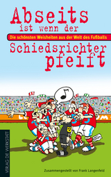 Abseits ist, wenn der Schiedsrichter pfeift