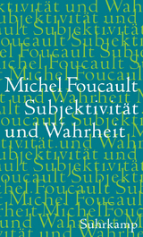 Subjektivit&auml;t und Wahrheit - Michel Foucault