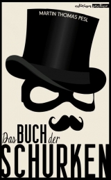 Das Buch der Schurken - Martin Thomas Pesl