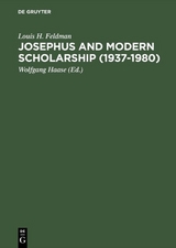 Josephus and Modern Scholarship (1937&ndash;1980) - Louis H. Feldman