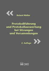 Protokollf&uuml;hrung und Protokollauswertung bei Sitzungen und Versammlungen - Roland M&uuml;ller