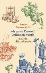 Als unser Deutsch erfunden wurde - Bruno Preisend&ouml;rfer