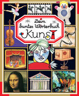 Dein buntes Wörterbuch: Kunst - Pimont, Marie-Renée