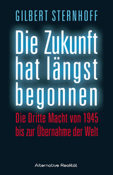Die Zukunft hat längst begonnen - Gilbert Sternhoff