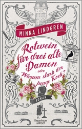 Rotwein f&uuml;r drei alte Damen oder Warum starb der junge Koch? - Minna Lindgren