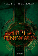 Das Erbe von Tench'alin - Klaus Biedermann