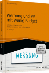 Werbung und PR mit wenig Budget - inkl. Arbeitshilfen online - Reinhard Bleiber