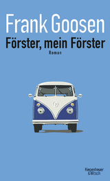 F&ouml;rster, mein F&ouml;rster - Frank Goosen