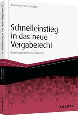 Schnelleinstieg in das neue Vergaberecht - Annette Rosenkötter, Aline Fritz, Anne-Carolin Seidler