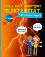 Galileo coole Experimente: Schall, Licht, Magnetismus und Elektrizit&auml;t - Philippe Nessmann