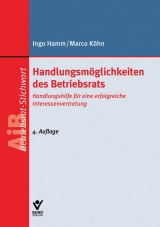 Handlungsm&ouml;glichkeiten des Betriebsrats - Marco K&ouml;hn, Ingo Hamm